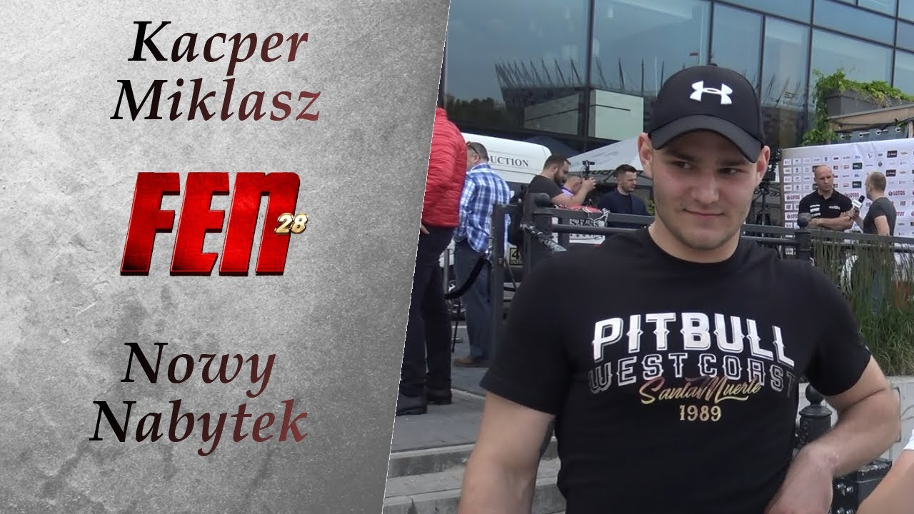 KACPER MIKLASZ: JA TO WBIJAM W TAKIE FEDERACJE, KT&Oacute;RE SIĘ ODZYWAJĄ JAK COŚ SIĘ OSIĄGNIE