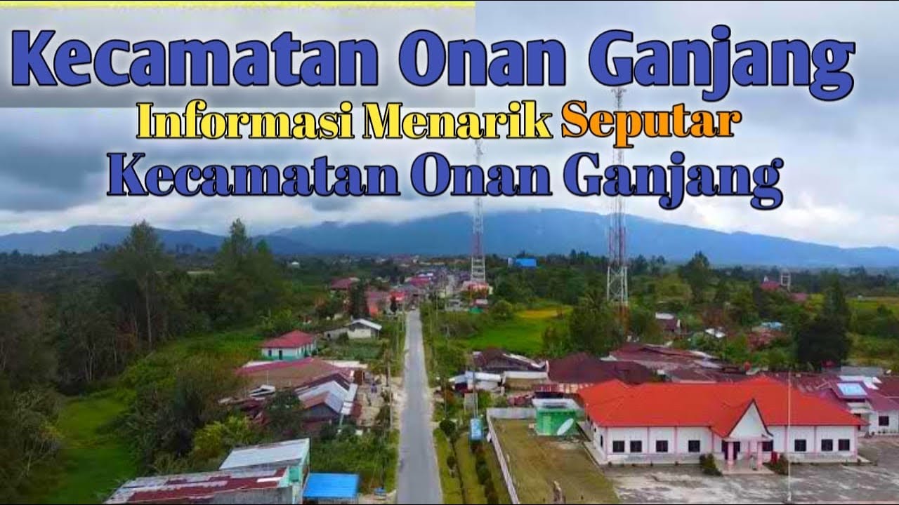 KECAMATAN ONAN GANJANG |Informasi Menarik Seputar Kecamatan Onan Ganjang Humbang Hasundutan
