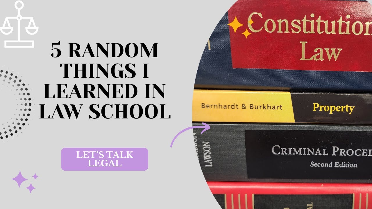 5 RANDOM THINGS I LEARNED IN LAW SCHOOL