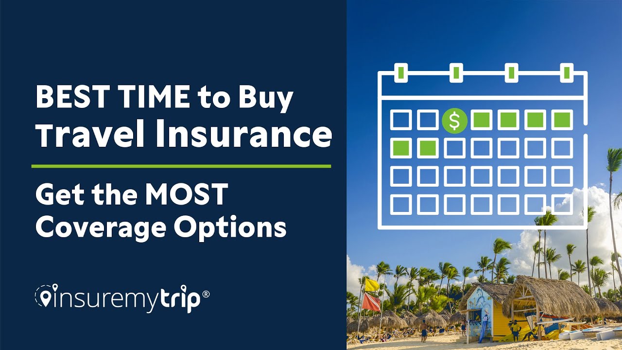 BEST Time To Buy Travel Insurance - Get the MOST Coverage Options