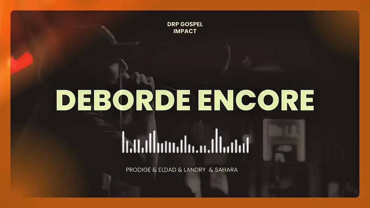 DÉBORDE ENCORE 