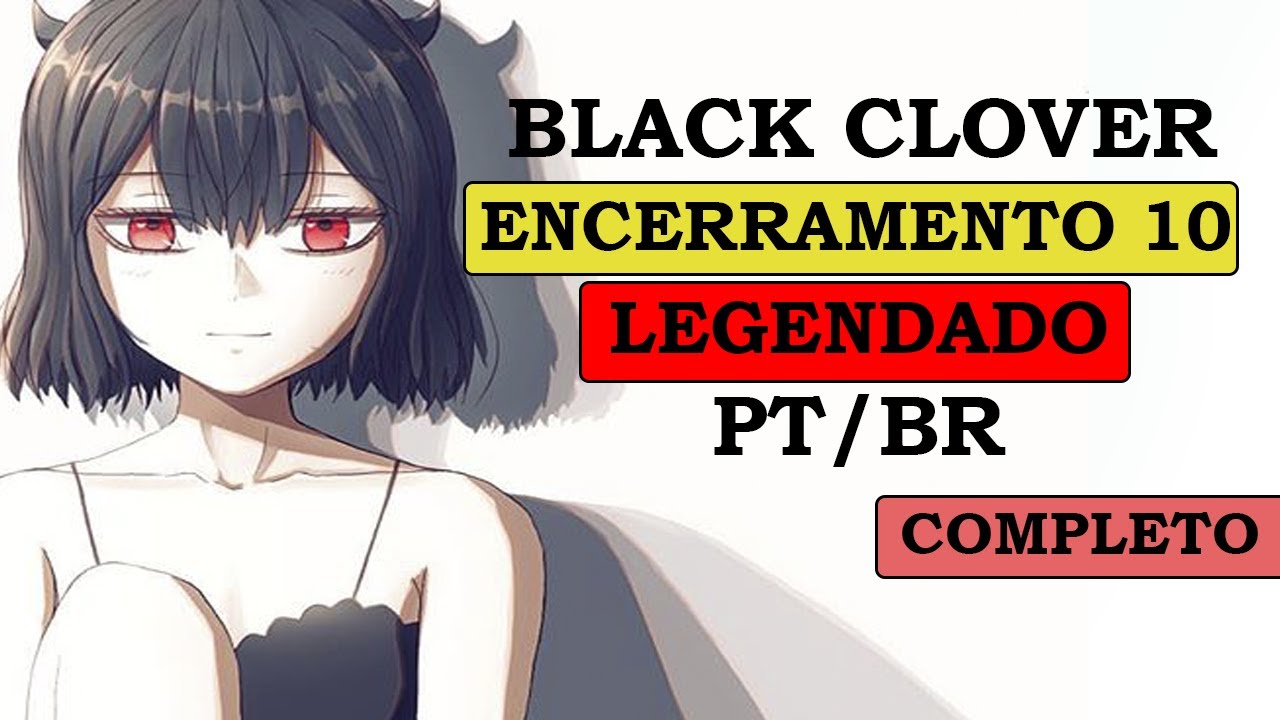 Black Clover Encerramento 10 Completo - Legendado PT/BR『INTERSECTION - New Page』