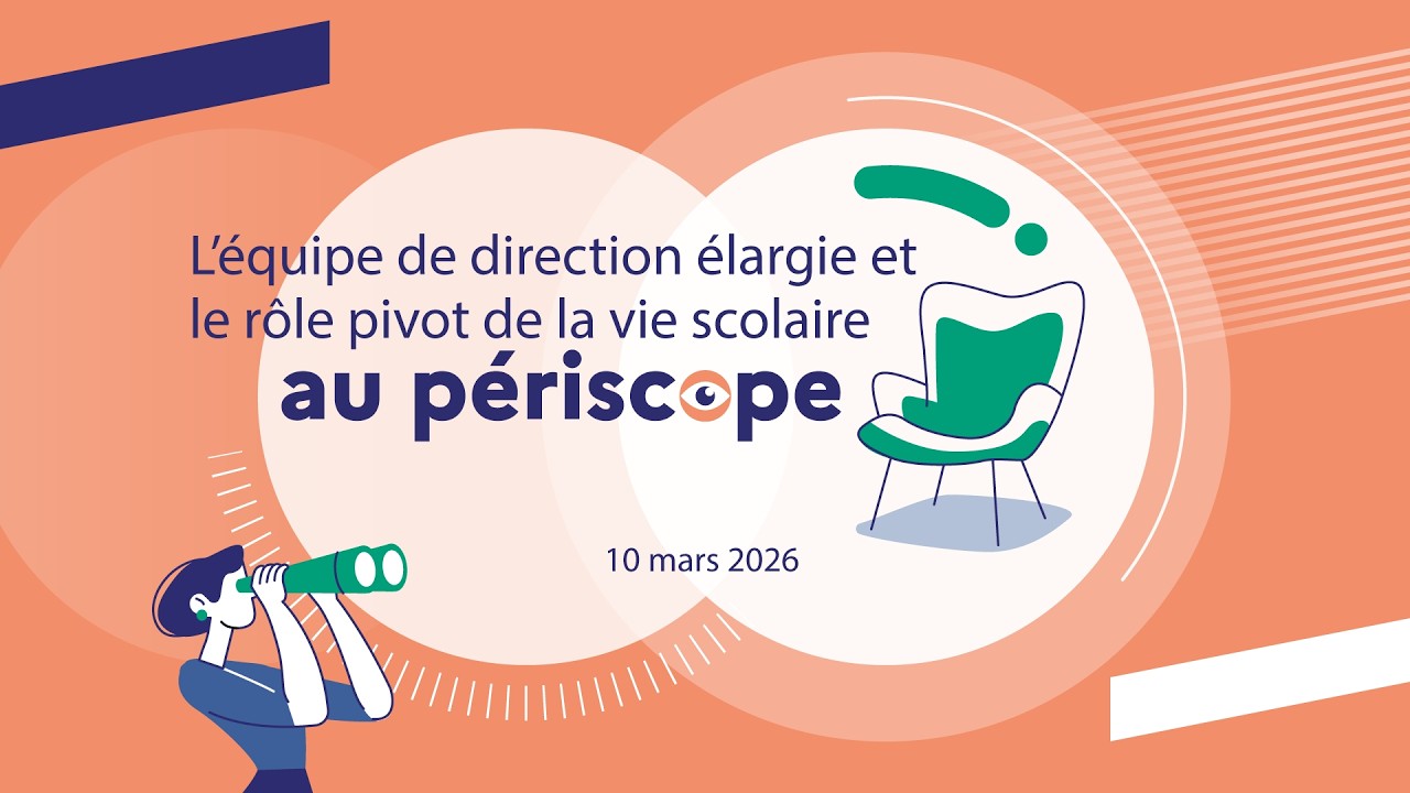 Périscope équipe de direction élargie et rôle de la vie scolaire mars 2026 1