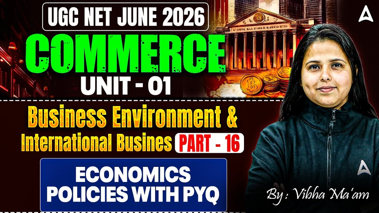 UGC NET Commerce Business Environment And International | Economics Policies With PYQ By Vibha Ma'am