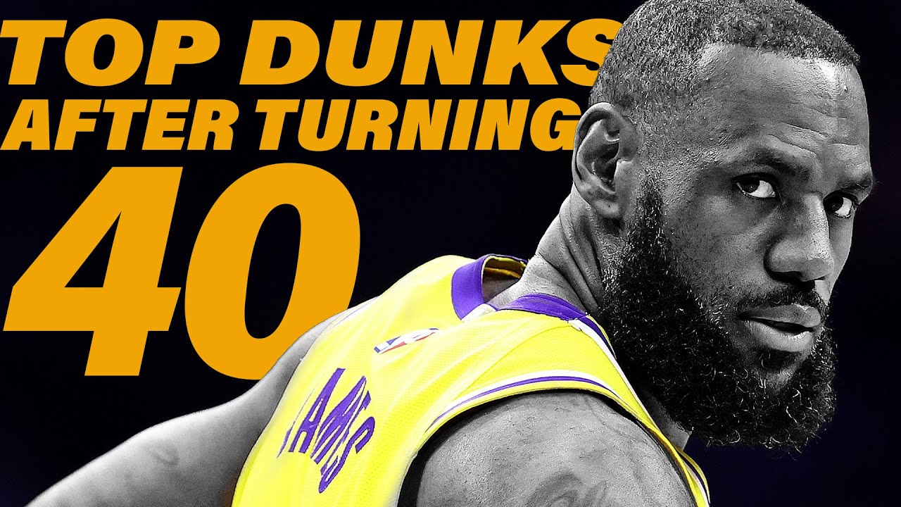 LEBRON JAMES' TOP DUNKS AFTER TURNING 40