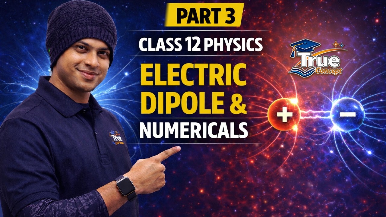 *Electric Dipole Numericals 💥 Electric Field (Axial & Equatorial) | Class 12 Physics Ch 1 | Part 3