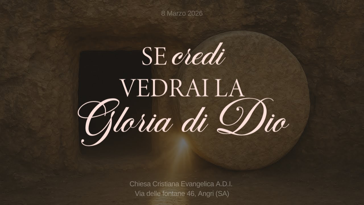 Se credi vedrai la Gloria di DIo - 8 Marzo 2026