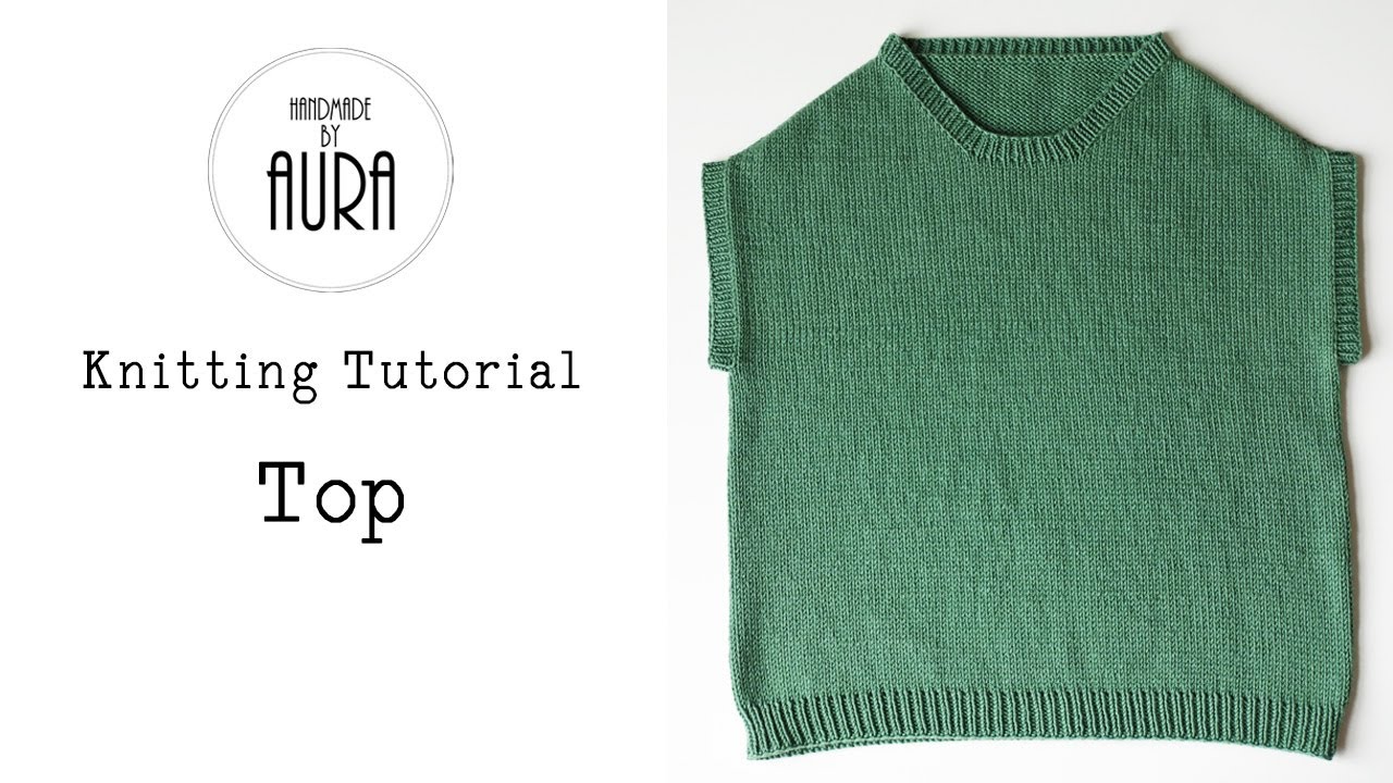 Knitting Tutorial / Top
