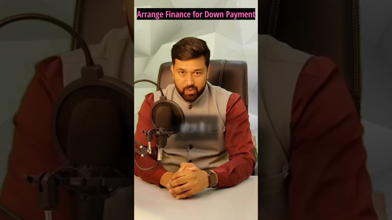 Arrange Finance for Down Payment  