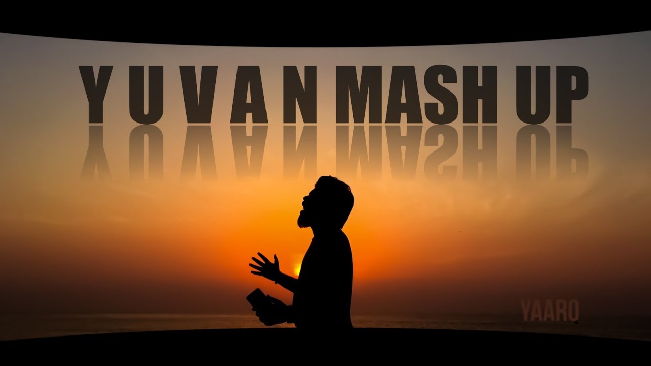 Yuvan Mashup 2019 - India's First 