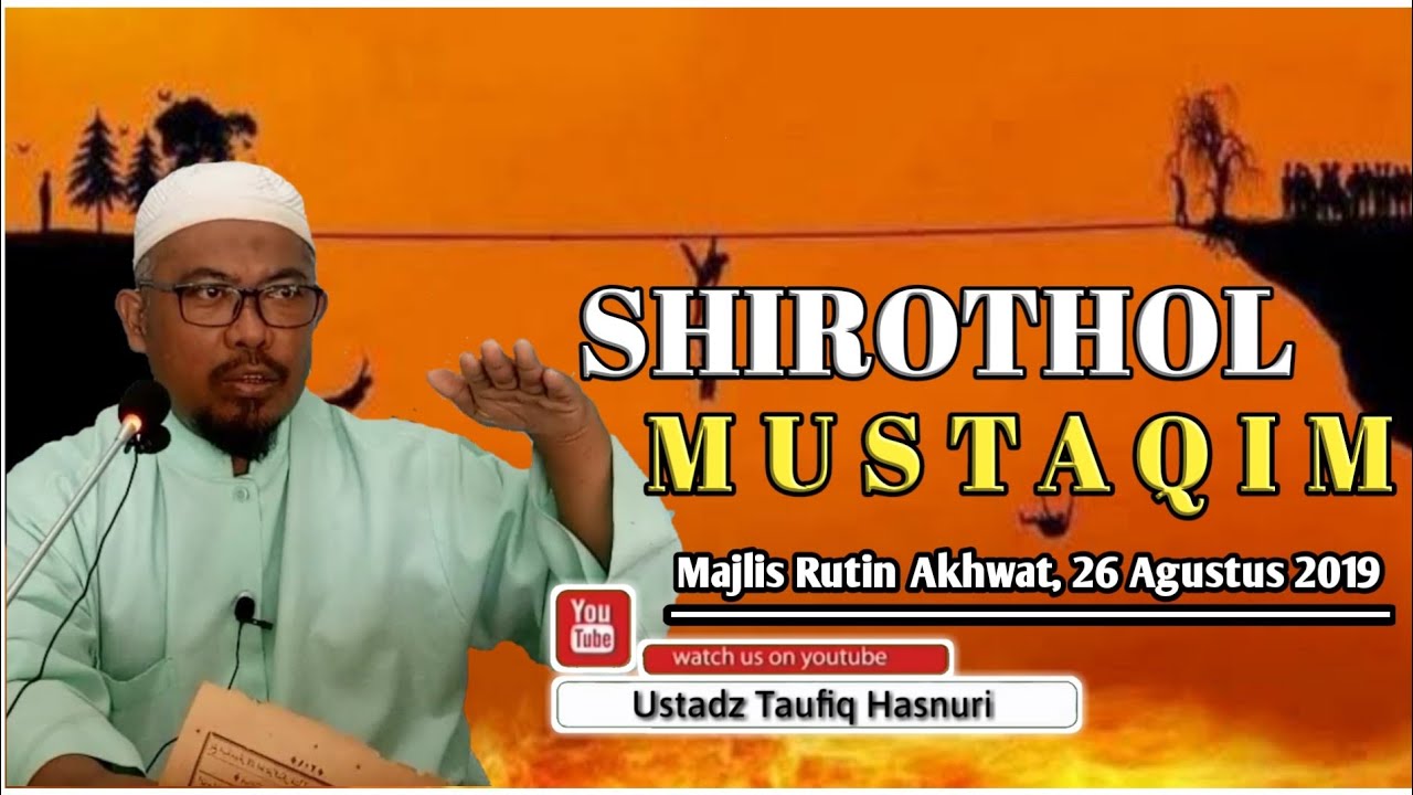 Ustadz Taufiq Hasnuri || Shirothol Mustaqim || Majlis Akhwat || 26 Agustus 2019