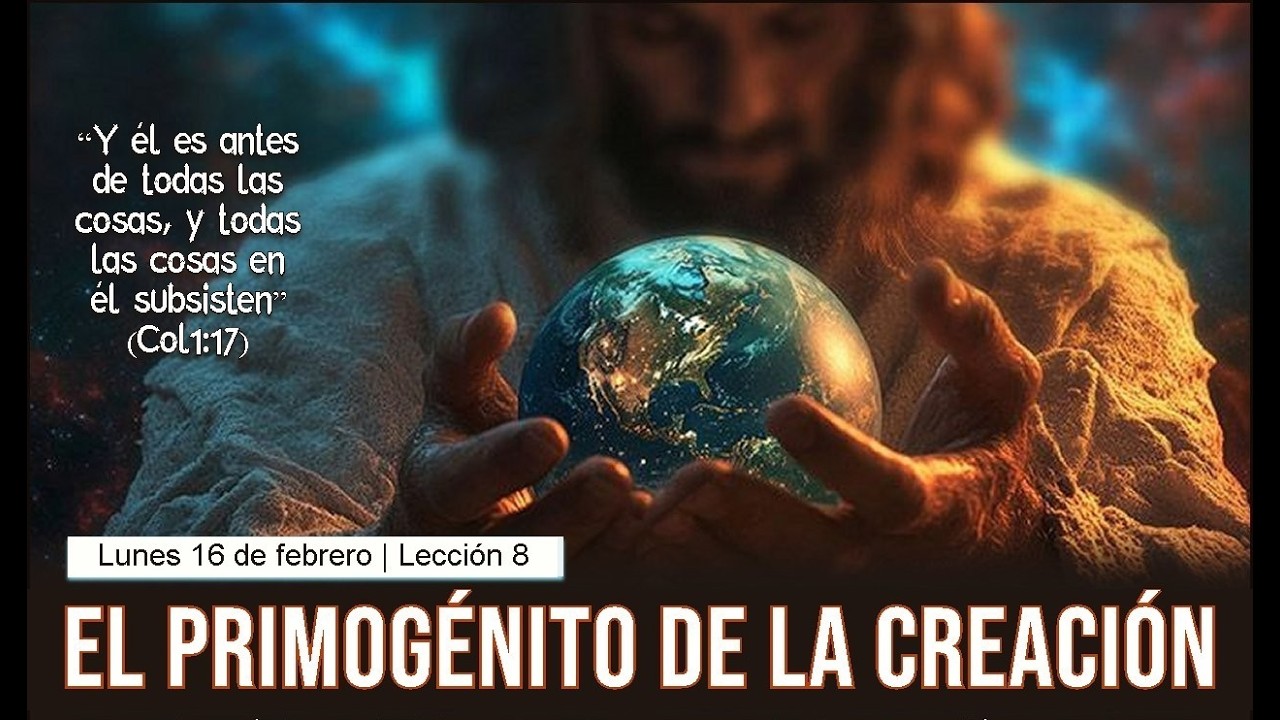 EL PRIMOGÉNITO DE LA CREACIÓN