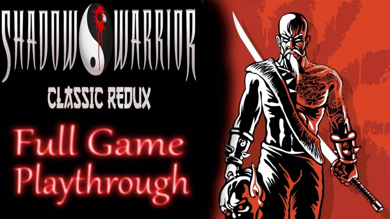 Shadow Warrior Classic Redux *Full game* Gameplay playthrough (no commentary)