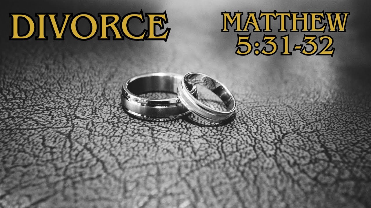 Divorce | Matthew 5:31-32