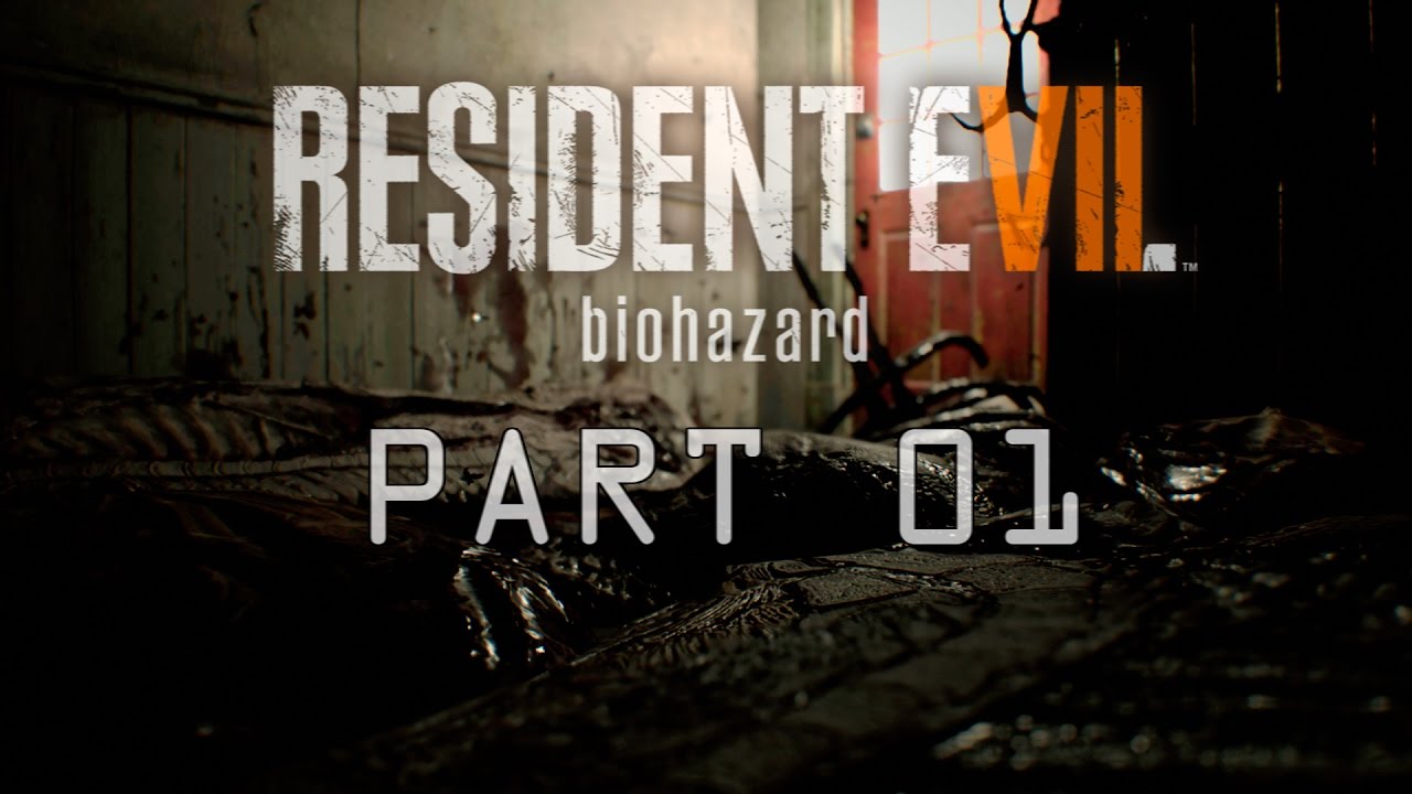 Resident Evil 7 Biohazard Part 01