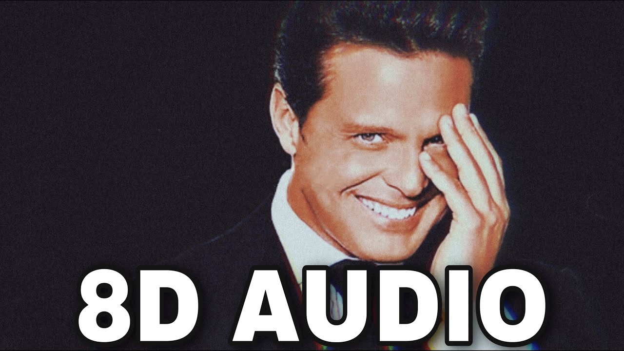 Luis Miguel - Hasta Que Me Olvides (8D Audio) 432Hz