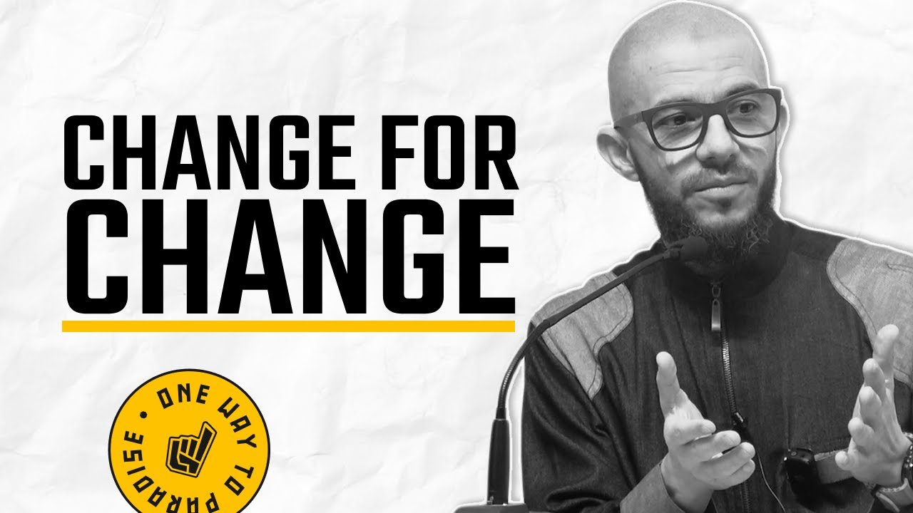 Change for Change | Abu Mussab Wajdi Akkari
