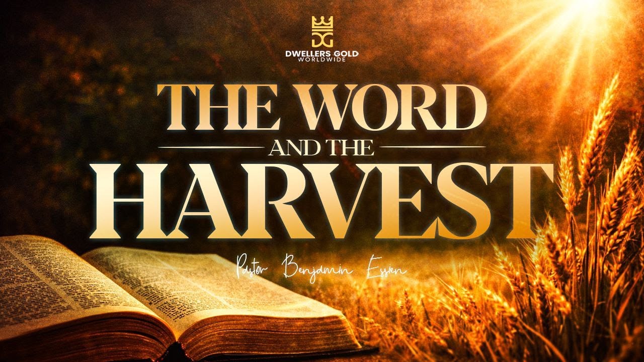 THE WORD AND THE HARVEST