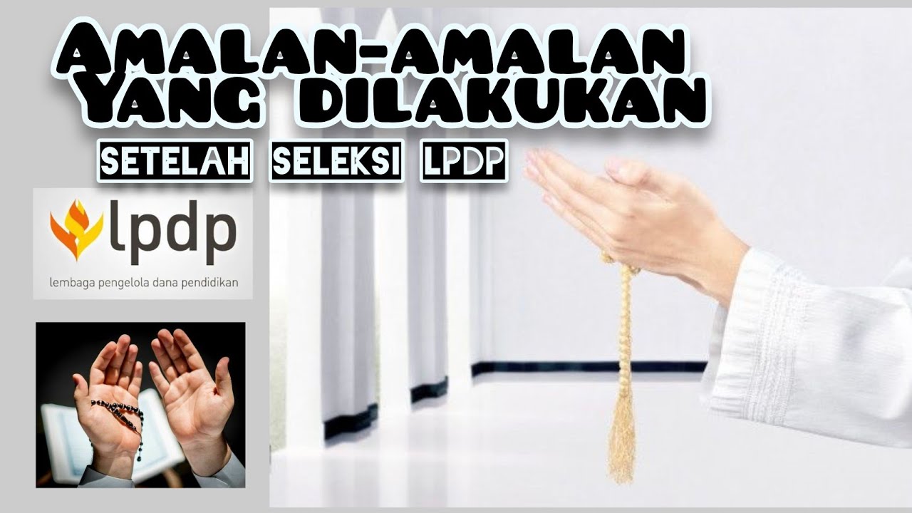 Amalan-amalan yang dilakukan setelah seleksi LPDP