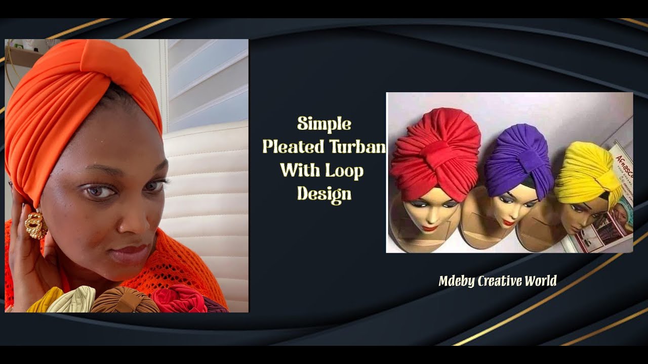 How To Make Criss-cross Pleated Body Turban With Loop Design