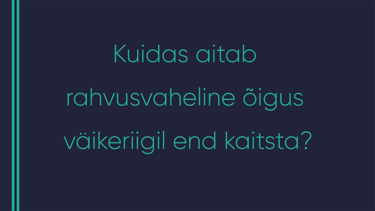 #662 Kerli Veski - Kuidas aitab rahvusvaheline õigus väikeriigil end kaitsta?