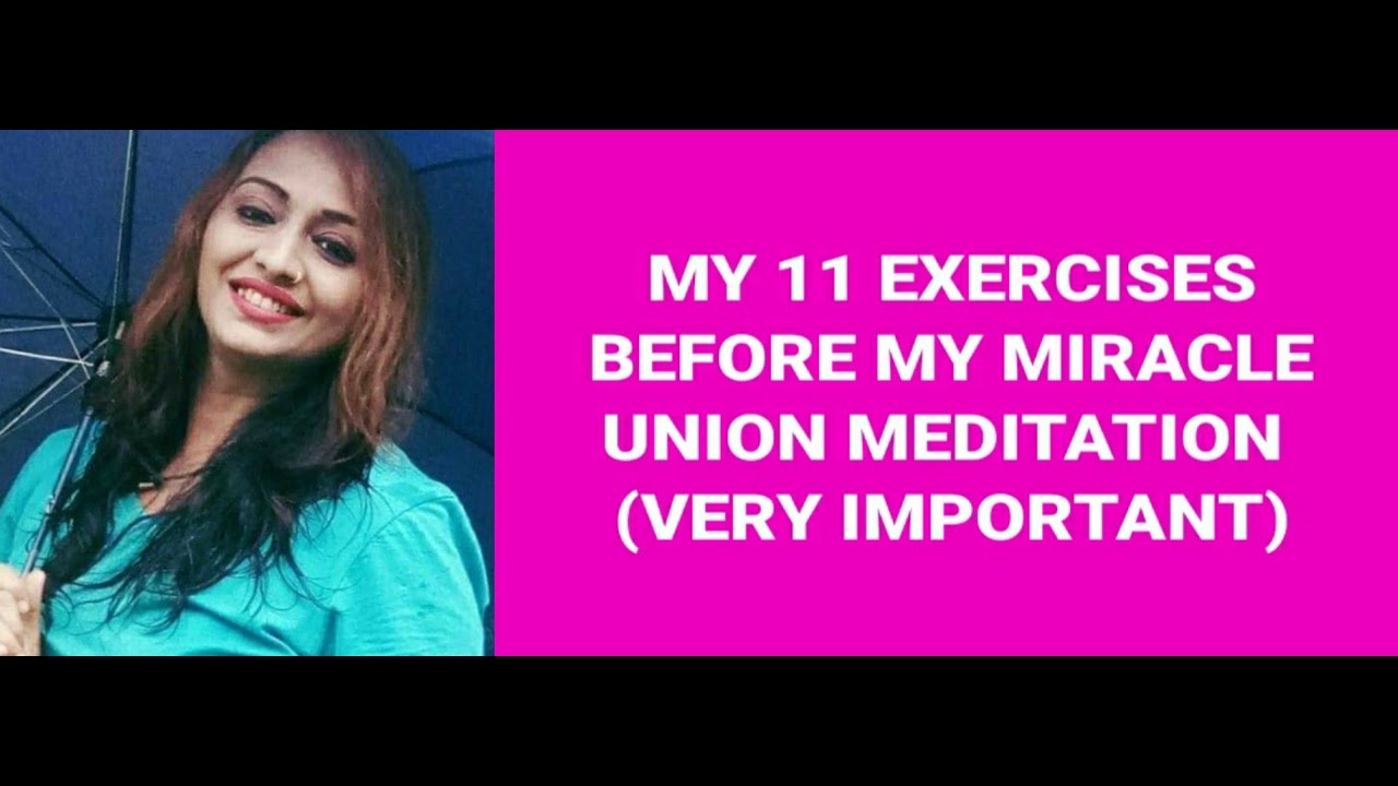 MY 11 EXERCISES before MIRACULOUS REUNION MEDITATION!!