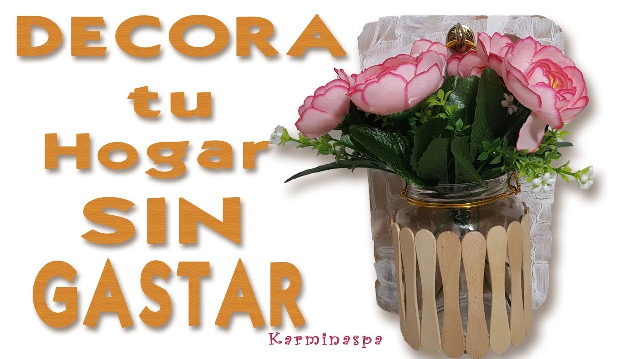 DIY. Maravillosa Idea para decorar tu hogar sin gastar. Manualidades econ&oacute;micas. Karminaspa