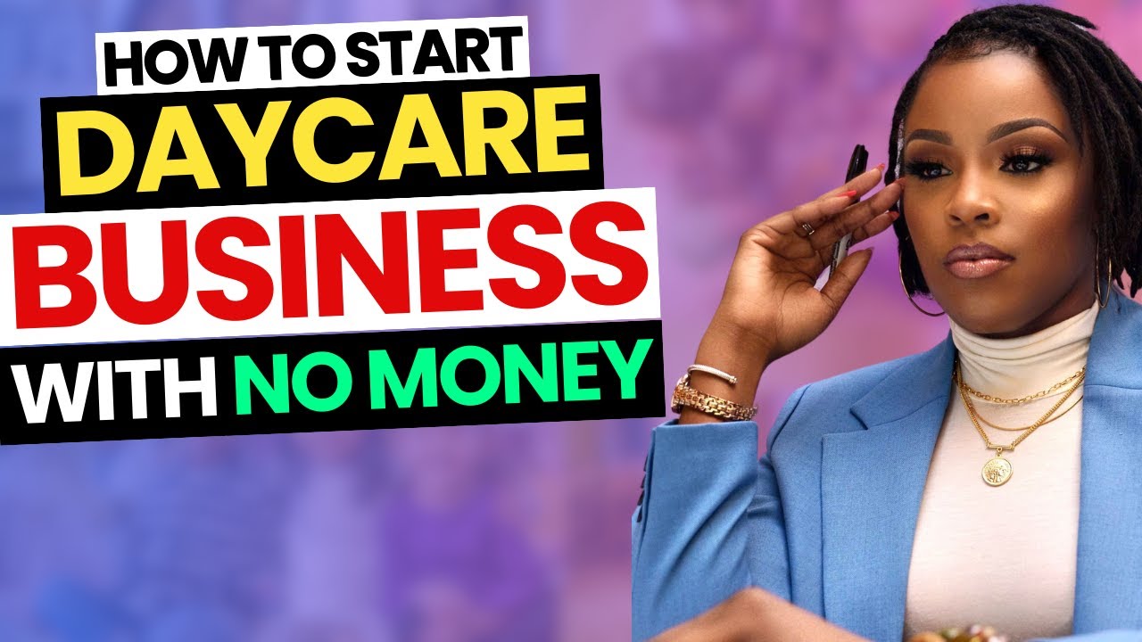 How to start Daycare Business with No Money In 2024