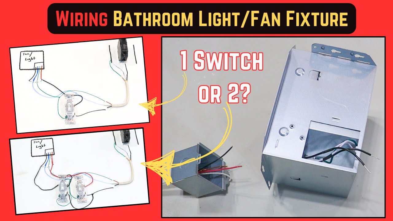 How to Wire a Bathroom Fan/Light Fixture | Configuration for a 1 or 2 Switch Electrical Circuit