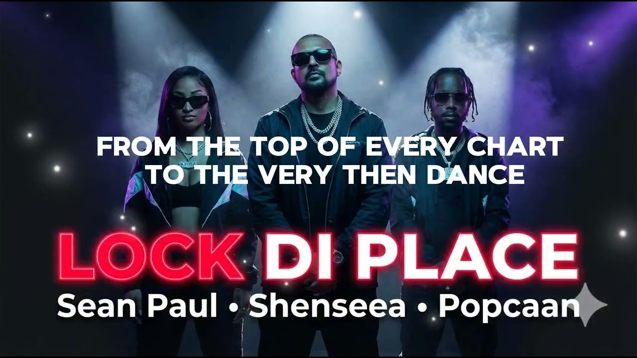 LOCK DI PLACE(2026) — Sean Paul ft. Shenseea & Popcaan (AI Concept Track) | Official Lyric Video 