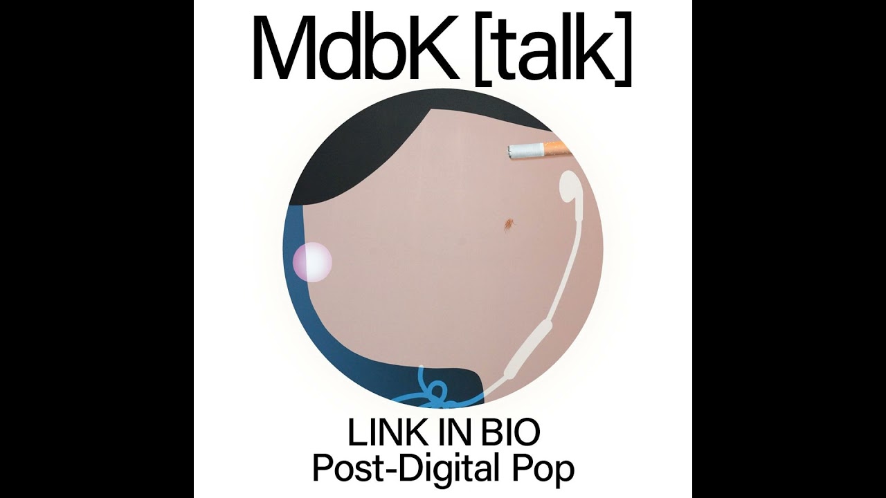 MdbK [talk] #018: LINK IN BIO - Post-Digital Pop. Pinsel trifft Pixel