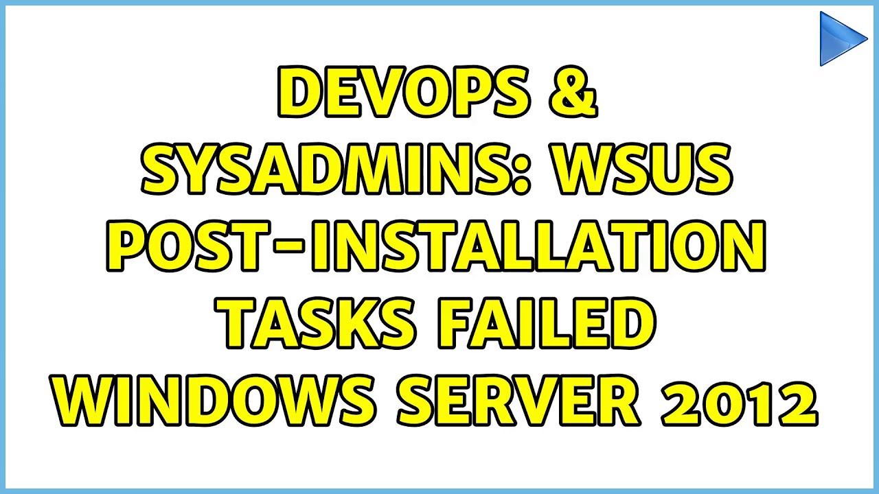 DevOps & SysAdmins: WSUS Post-Installation Tasks Failed Windows Server 2012