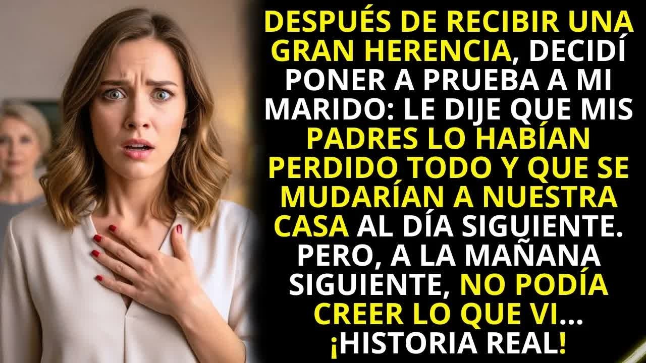 Al recibir una gran herencia, decidí probar a mi marido： le dije que mis padres habían perdido t