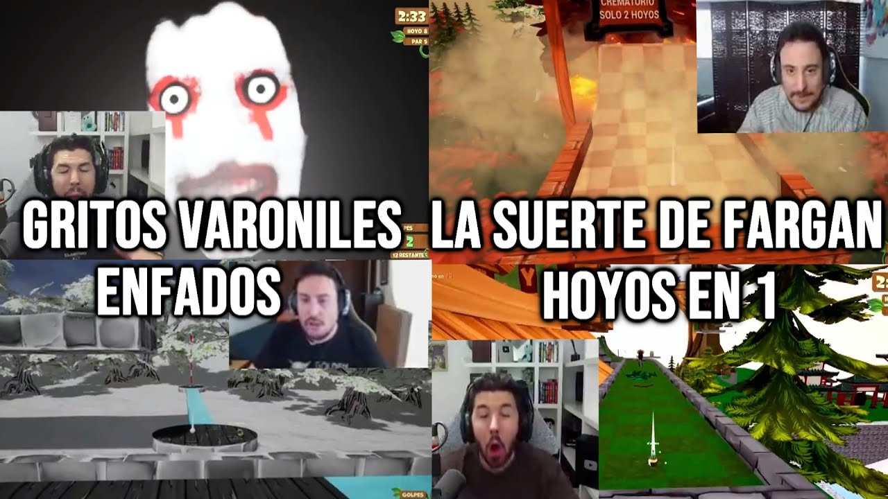 GRITOS| LA SUERTE DE FARGAN| HOYOS EN 1| ENFADOS| EN GOLF IT #6