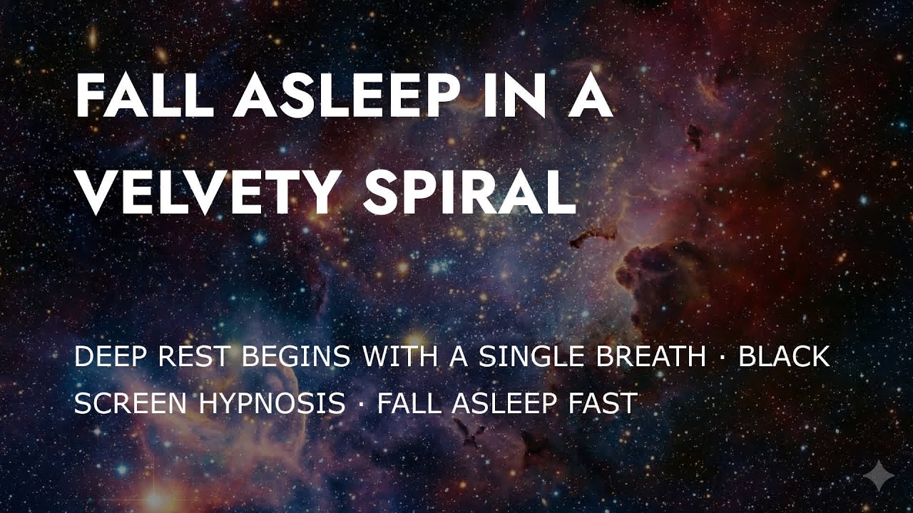 Fall Asleep Fast: The Velvety Spiral Hypnosis for Deep Rest (Guided Meditation)