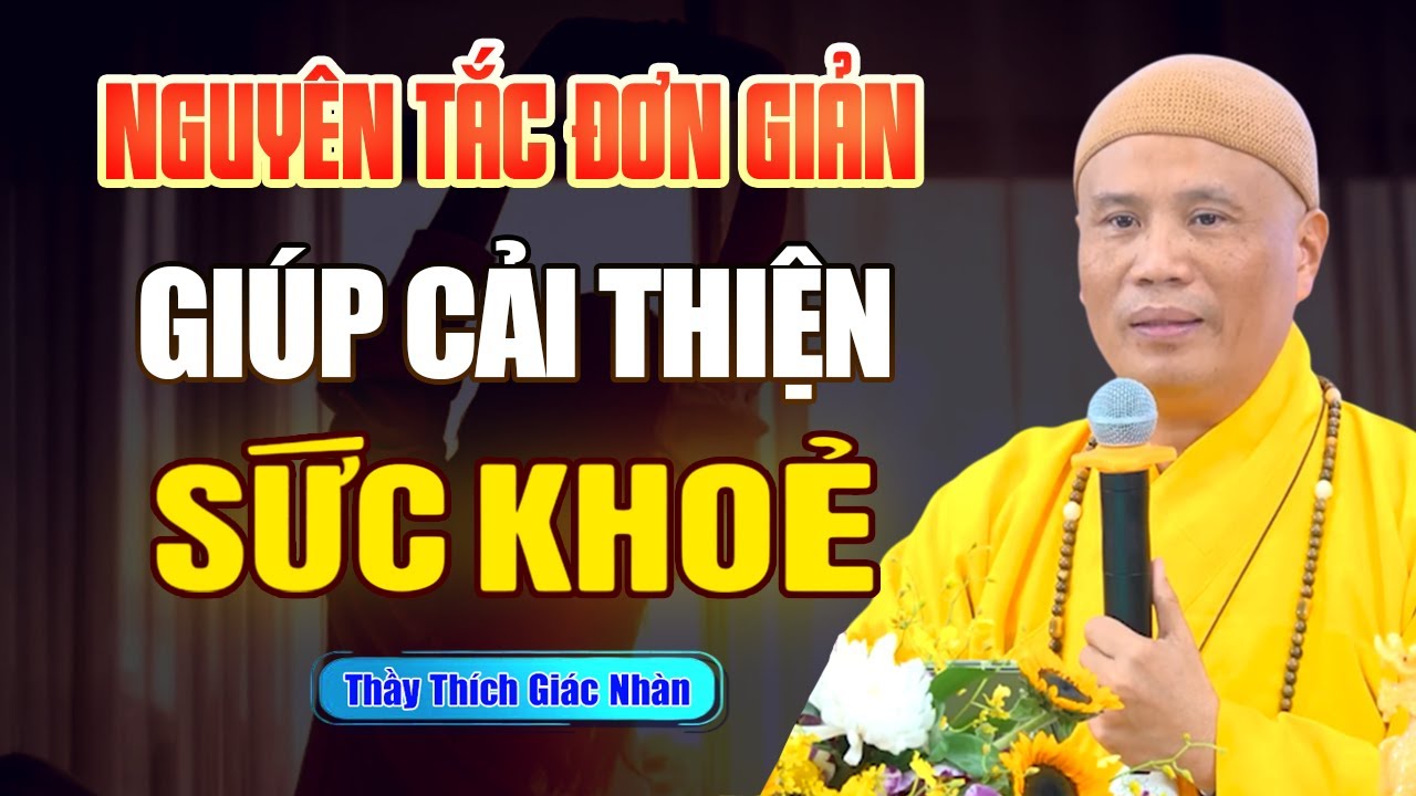 3 Nguyên Tắc Đơn Giản Giúp Bạn Có Sức Khỏe Tuyệt Vời ( ít ai biết ) | Thầy Thích Giác Nhàn