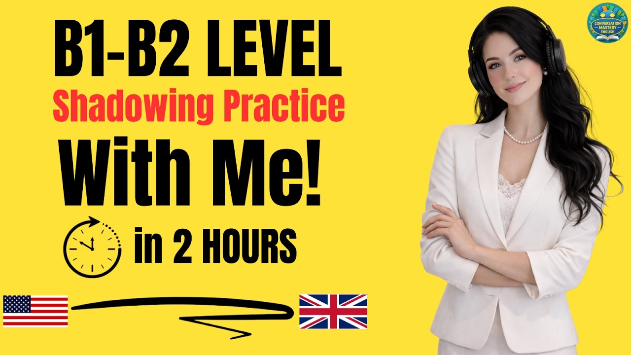 Improve Your English Fast with Shadowing | B1–B2 Listening & Speaking Practice