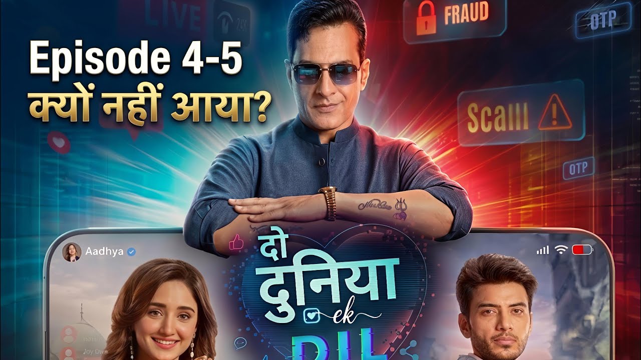 Do Duniya Ek Dil Episode 4-5 YouTube Par Kyo Nahi Aaya | NewshahwalTV 