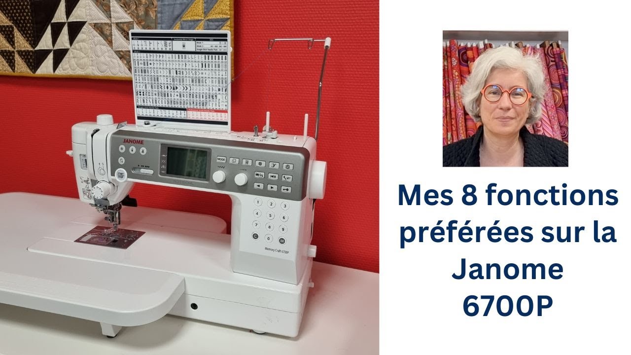 8 fonctions que j'apprécie pour faire du patchwork avec la MC6700P de Janome
