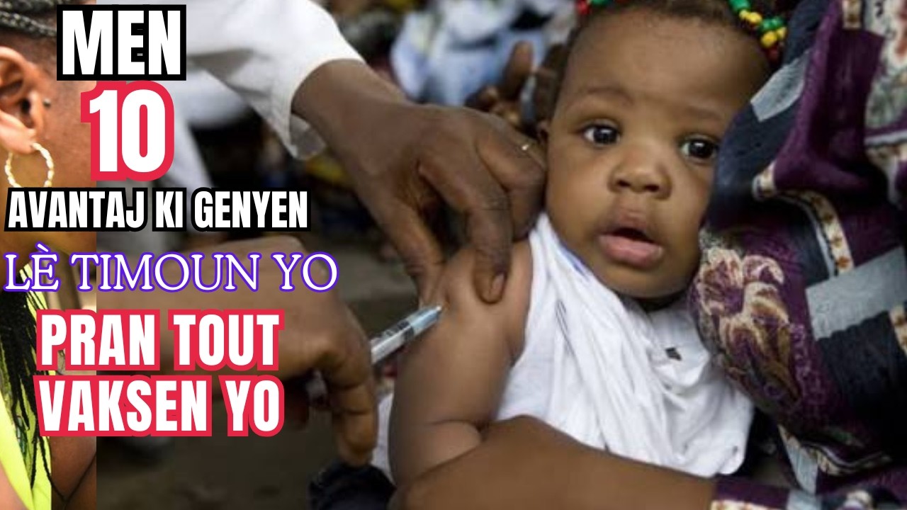 Lè Timoun yo Pran Tout Vaksen Yo Men 10 Avantaj Li Genyen