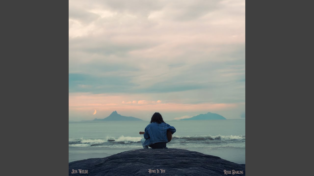 Home Is You (with Rosie Darling)