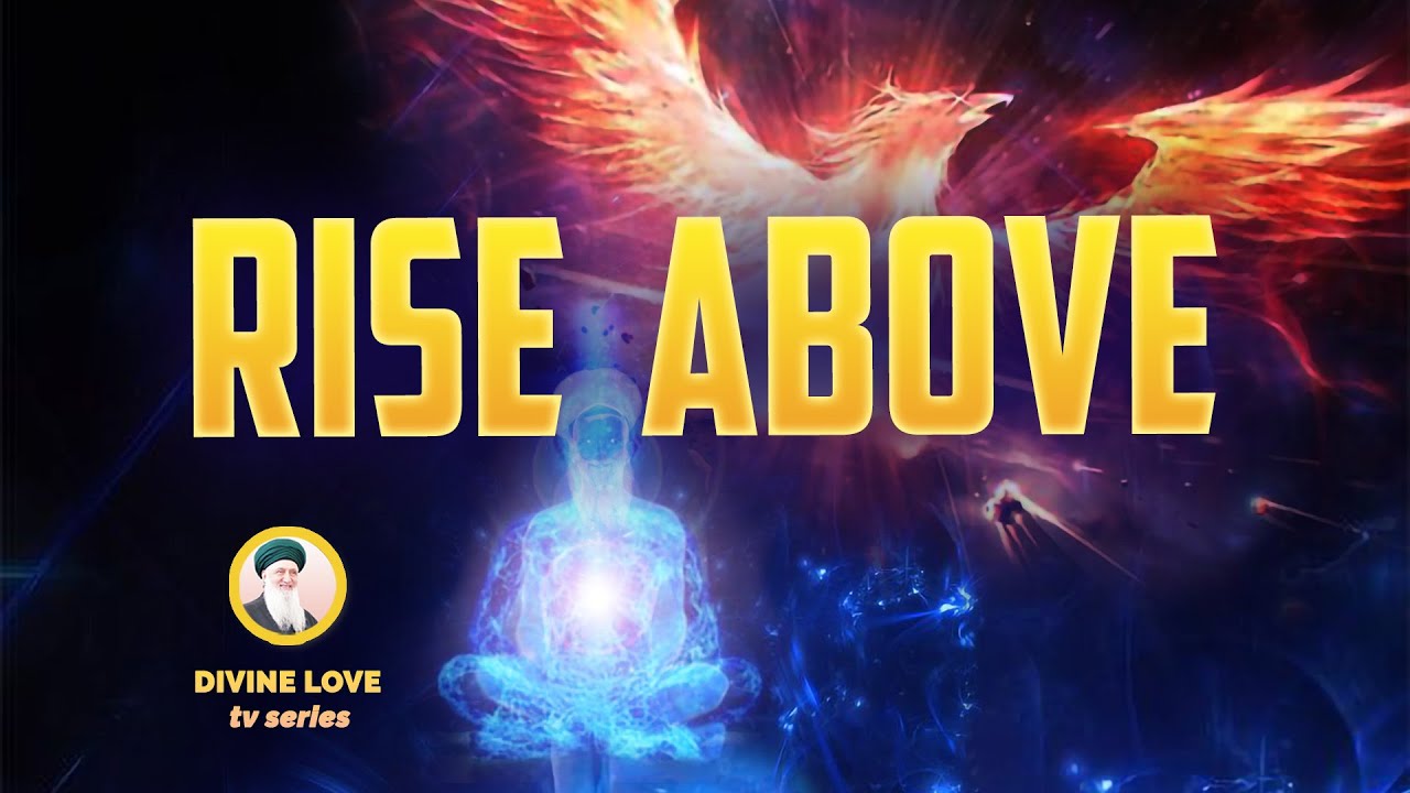 TRANSCEND YOUR ANGER, RISE TO ANGELIC LEVEL | Sufi Meditation Center E253