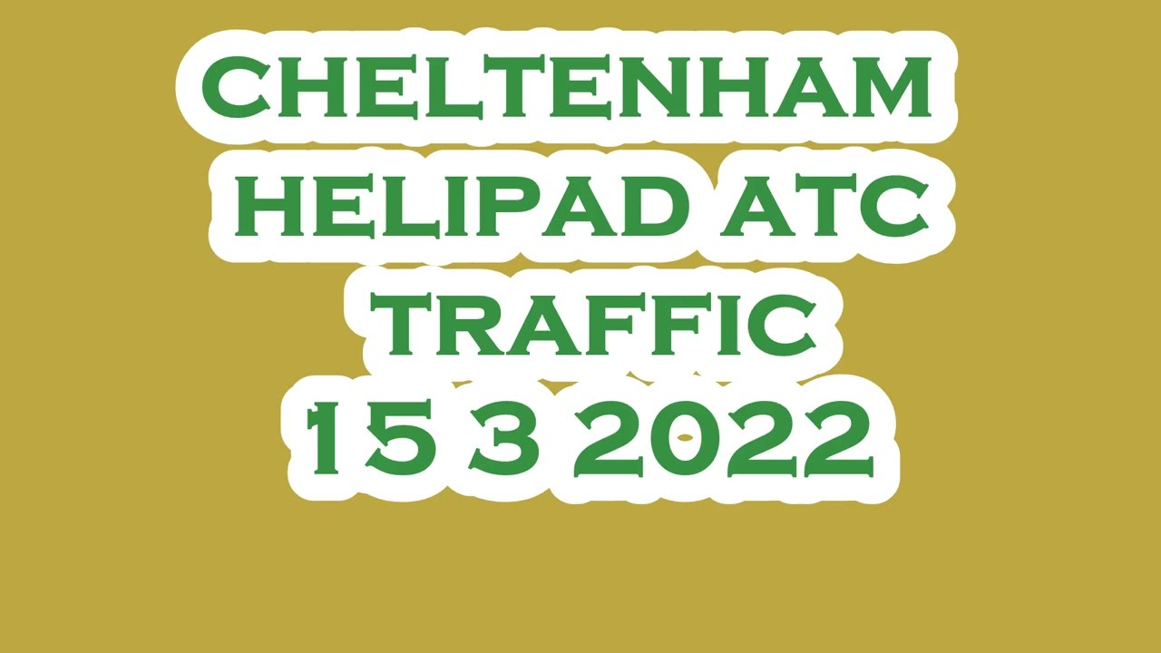 CHELTENHAM HELIPAD 15 3 2022