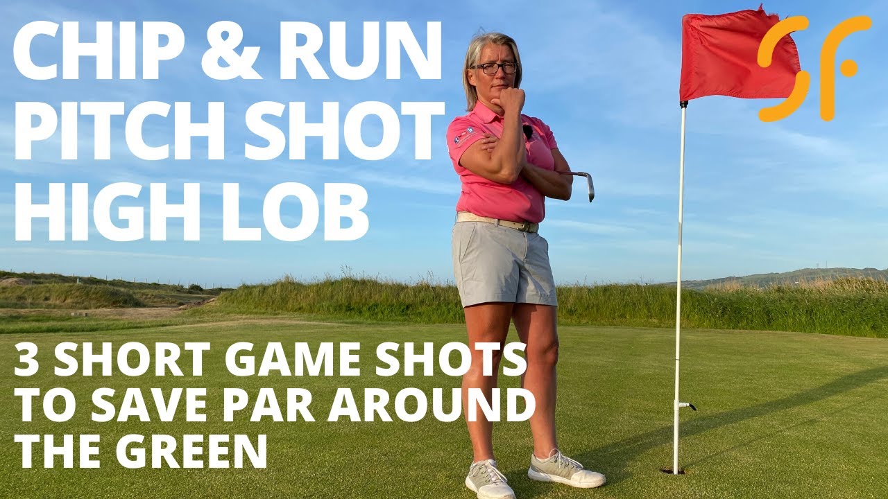 3 VITAL SHORT GAME SHOTS TO SAVE PAR AROUND THE GREEN - Standard pitch shot, chip & run and high lob