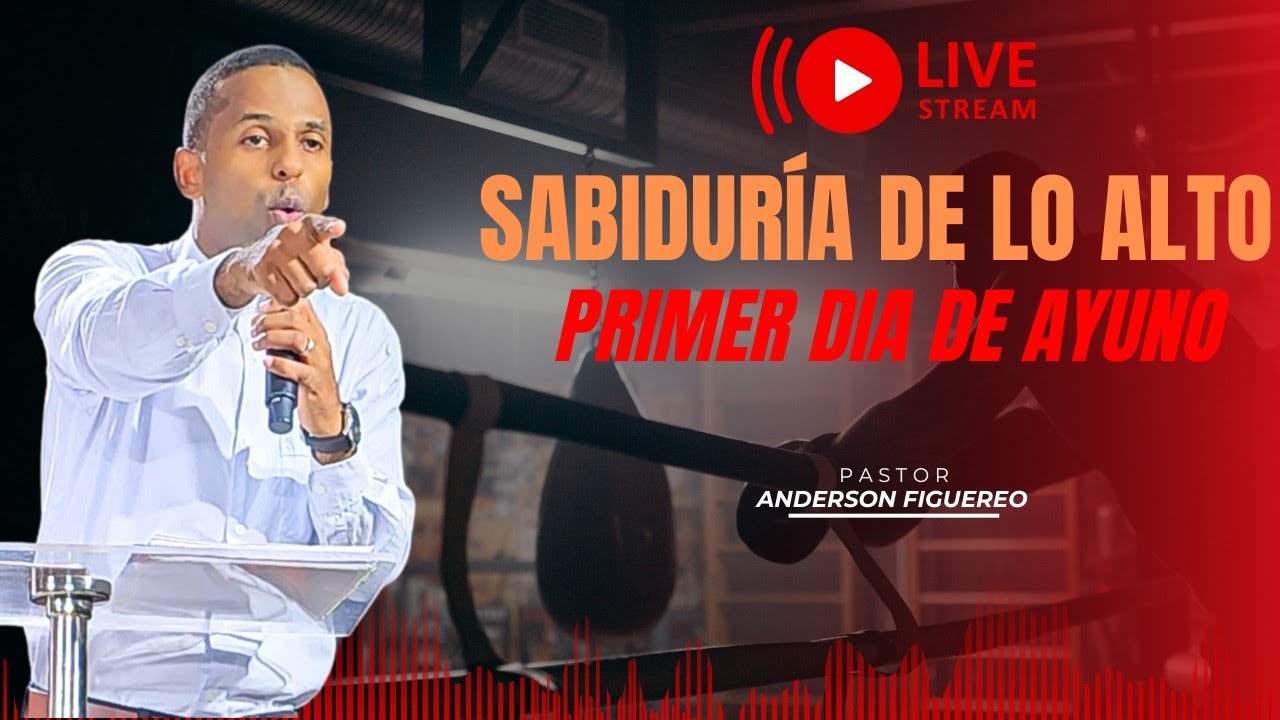 AYUNO #1 | SABIDURÍA | Anderson Figuereo Oficial | IGLESIA BUENAS NUEVAS VILLA MELLA