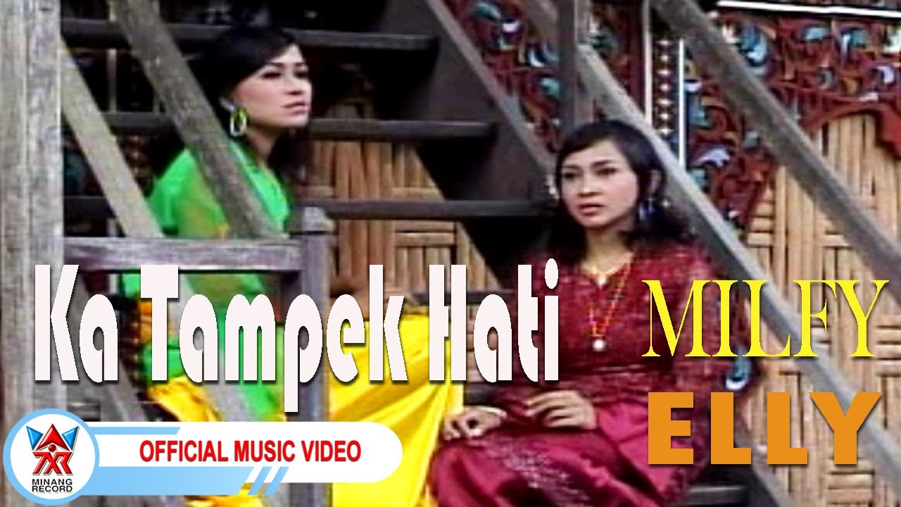 Elly & Milfy - Ka Tampek Hati [Official Music Video HD]