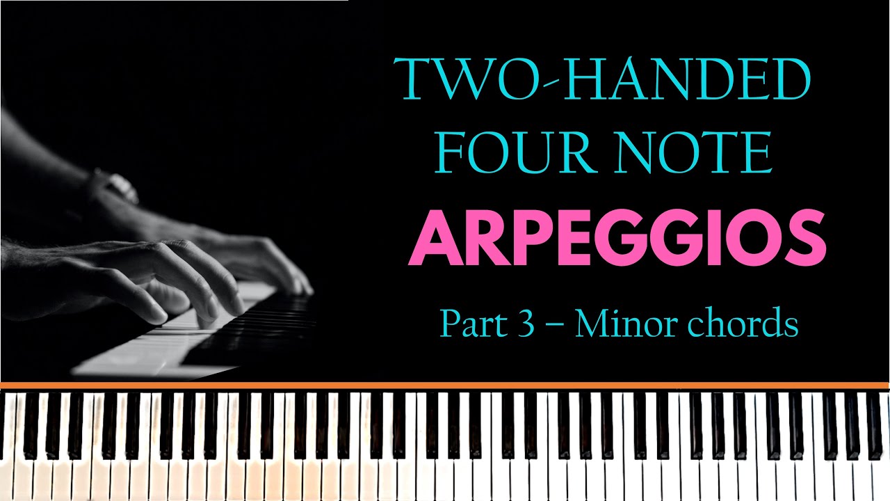 Two handed arpeggios   part 3