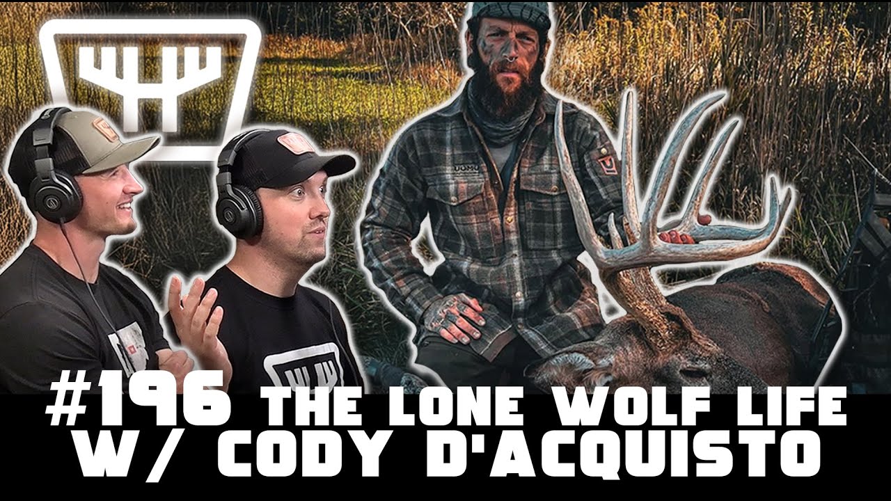 The Lone Wolf Life w/ Cody D'Acquisto | HUNTR Podcast 