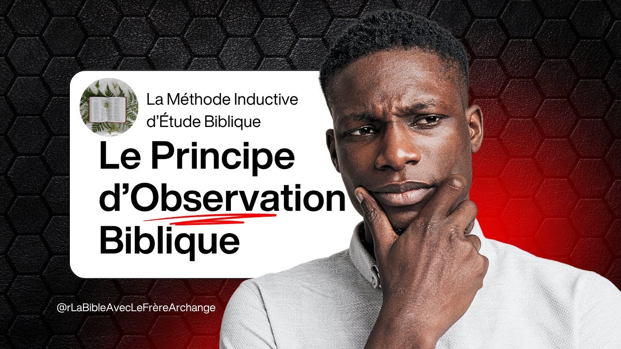 La Méthode Inductive d'Étude Biblique   - Le Principe d'Observation Biblique