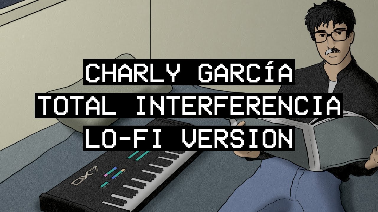 Charly Garcia - Total interferencia LOFI CHILL VERSION